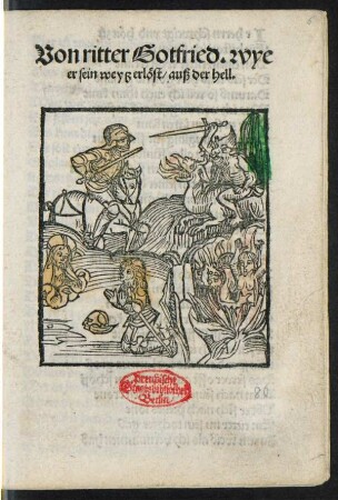 Von ritter Gotfried.wye || er sein weyb erlœst/ auß der hell.||