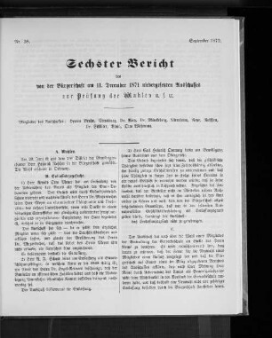 Nr. 38. Sechster Bericht des von der Bürgerschaft am 11. December 1871 niedergesetzten Ausschusses zur Prüfung der Wahlen u.s.w. September 1872.
