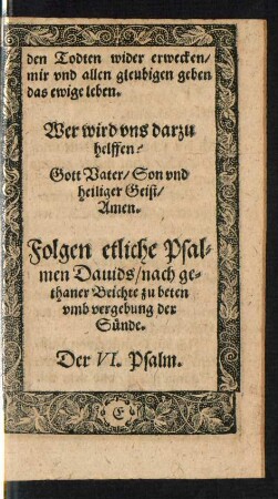 Folgen etliche Psalmen Davids/ nach gethaner Beichte zu beten umb vergebung der Sünde.
