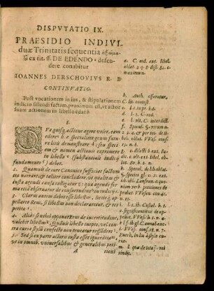 DISPVTATIO IX.|| PRAESIDIO INDIVI-||duae Trinitatis sequentia axiōma-||ta ex tit. ff. DE EDENDO a defen-||dere conabitur || IOANNES DERSCHOVIVS R. B.|| ... ||[Kopftitel]