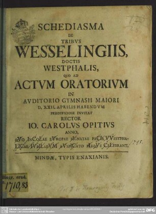 Schediasma De Tribus Wesselingiis, Doctis Westphalis, Quo Ad Actum Oratorium In Auditorio Gymnasii Maiori D. XXII. Aprilis Habendum