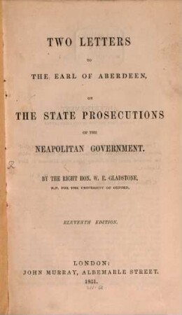 Two letters to the Earl of Aberdeen on the state persecutions of the Neapolitan Government
