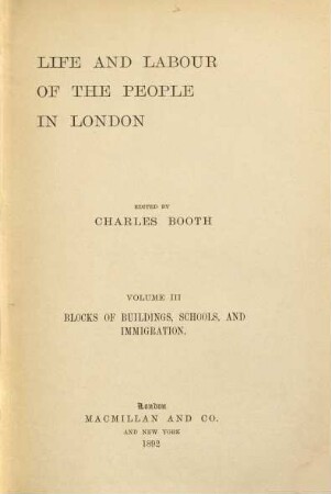 Life and labour of the people in London, 3. Blocks of buildings, schools, and immigration