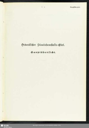 Ordentlicher Staatshaushalts-Etat. Hauptübersicht