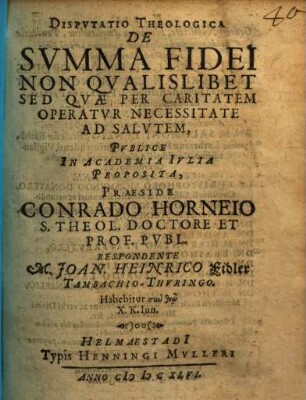 Disputatio Theologica De Summa Fidei Non Qualislibet Sed Quae Per Caritatem Operatur Necessitate Ad Salutem
