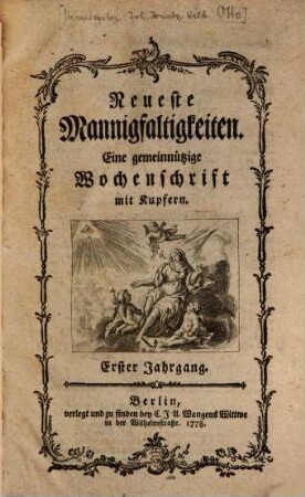 Neueste Mannigfaltigkeiten : eine gemeinnützige Wochenschrift. 1. 1777/78