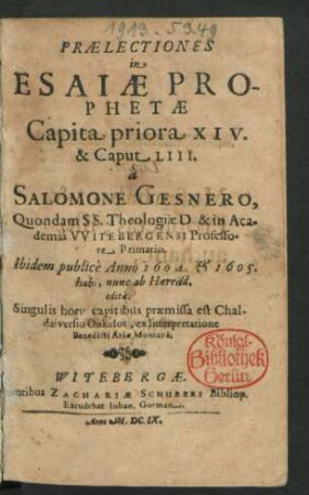 Praelectiones in Esaiae Prophetae Capita priora XIV. & Caput LIII. : Singulis horum capitibus praemissa est Chaldaica versio Onkelos, ex Interpretatione Benedicti Ariae Montani