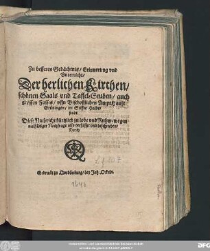 Zu besseren Gedächtnis/ Erinnerung und Unterricht/ Der herlichen Kirchen/ schönen Saals und Taffel-Stuben/ auch grossen Fasses/ uffn Bischofflichen AmptHause Grüningen/ im Stiffte Halberstadt