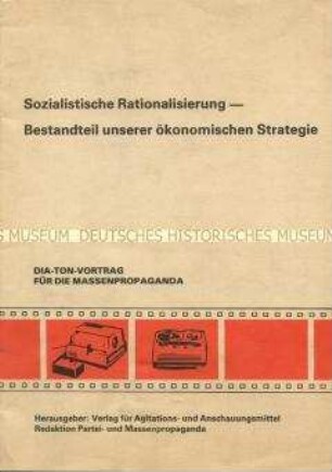 Textheft zum Dia-Ton-Vortrag "Sozialistische Rationalisierung - Bestandteil unserer ökonomischen Strategie"