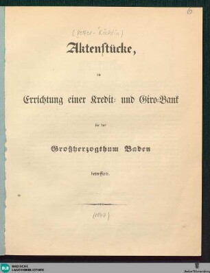 Aktenstücke, die Errichtung einer Kredit- und Giro-Bank für das Großherzogthum Baden betreffend