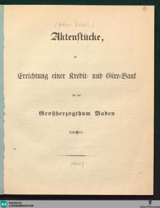 Aktenstücke, die Errichtung einer Kredit- und Giro-Bank für das Großherzogthum Baden betreffend