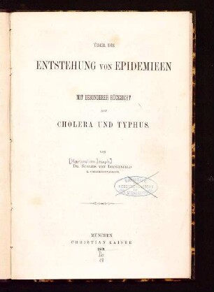 Über die Entstehung von Epidemieen mit besonderer Rücksicht auf Cholera und Typhus