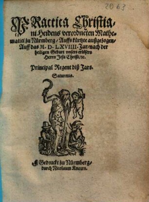 Practica Christiani Heidens verordneten Mathematici zu Nürmberg, auffs kürtzte außgezogen, auff das MDLXVIIII. Jar, nach der heiligen Geburt unsers Erlösers Herrn Jesu Christi etc.