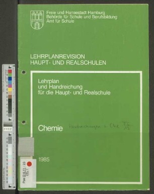 Lehrplanrevision Haupt- und Realschulen : Lehrplan und Handreichung für die Haupt- und Realschule ; Chemie
