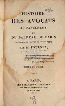 Histoire des avocats au parlement et du barreau de Paris : depuis S. Louis jusqu'au 15 octobre 1790. 2