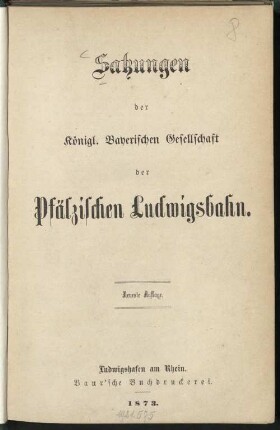 Satzungen der Königl. Bayerischen Gesellschaft der Pfälzischen Ludwigsbahn