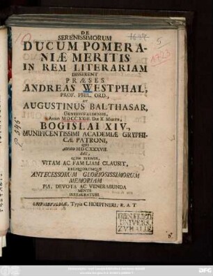 De Serenissimorum Ducum Pomeraniae Meritis In Rem Literariam Disserent
