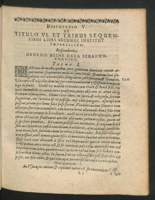 Disputatio V. Ex Titulo VI. Et Tribus Sequentibus Libri Secundi Instit. Imperialium. Respondente Henrico Heine Haga