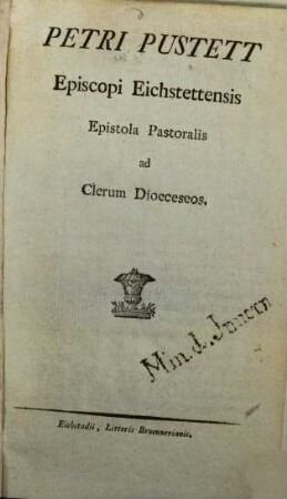 Petri Pustett Episcopi Eichstettensis Epistola pastoralis ad clerum dioeceseos