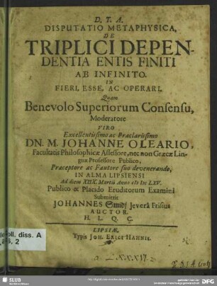 Disputatio metaphysica, de triplici dependentia entis finiti ab infinito in fieri, esse, ac operari