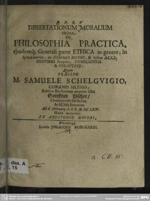1: Dissertationum moralium ... de philosophia practica, ejusdemque genrali parte ethica in genere