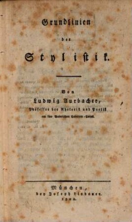 Lehrbuch des deutschen Styles : nach einem neuen und einfachen Systeme entworfen, Erste Abtheilung. Grundlinien der Stylistik