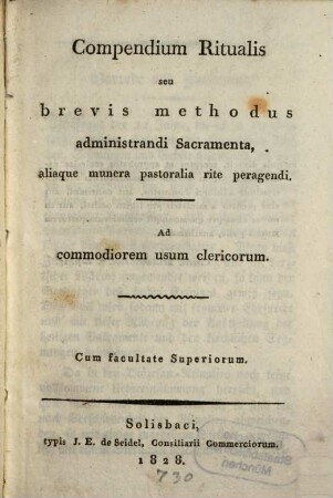 Compendium Ritualis seu brevis methodus administrandi Sacramenta, aliaque munera pastoralia rite peragendi : ad commodiorem usum clericorum