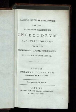 Faunae ingricae prodromus exhibens methodicam descriptionem insectorum agri Petropolensis praemissa mammalium, avium, amphibiorum et piscium enumeratione