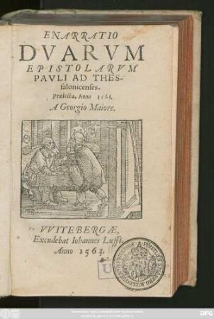 ENARRATIO || DVARVM || EPISTOLARVM || PAVLI AD THES-||salonicenses.|| Praelecta, Anno 1561.|| A Georgio Maiore.||