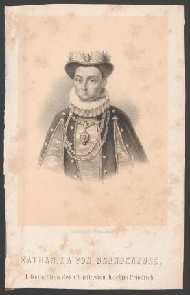 Katharina von Brandenburg, 1. Gemahlinn [sic] des Churfürsten Joachim Friedrich