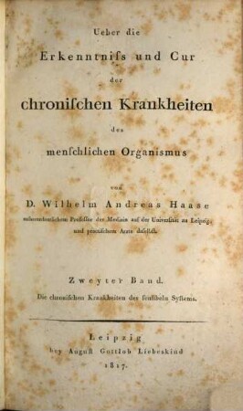 Über die Erkenntniß und Cur der chronischen Krankheiten des menschlichen Organismus. 2, Die chronischen Krankheiten des sensibeln Systems