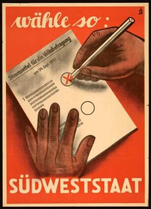 [Volksbefragung 1950 zur Bildung des Südweststaates] "Wähle so: Stimmzettel für die Volksbefragung SÜDWESTSTAAT"