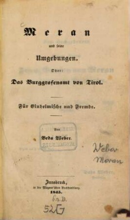 Meran und seine Umgebungen : oder: Das Burggrafenamt von Tirol ; für Einheimische und Fremde
