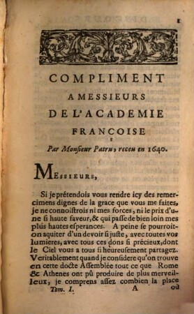 Discours, Harangues, Et Autres Pieces D'Eloquence De Messieurs De L'Academie Françoise, & autres beaux Esprits. 1