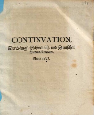 Continvation der Königl. Schwedisch- und Denischen Friedens-Tractaten