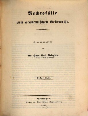 Rechtsfälle zum academischen Gebrauche, 1. Heft