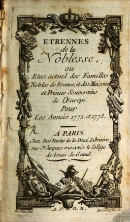 Calendrier des princes et de la noblesse de France : contenant l'état actuel des maisons souveraines, princes seigneurs de l'Europe, & de la noblesse de France. 1772/73