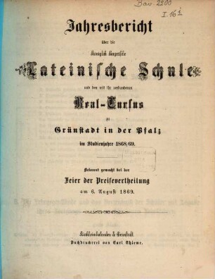Jahresbericht über die Königl.-Bayerische Lateinische Schule zu Grünstadt in der Pfalz : im Studienjahre .... 1868/69
