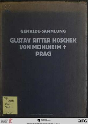 Gemälde alter Meister : Sammlung Gustav Ritter Hoschek von Mühlheim †, Prag ; Versteigerung 24. März 1909