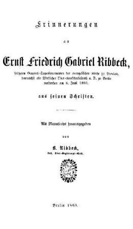 Erinnerungen an Ernst Friedrich Gabriel Ribbeck, ... aus seinen Schriften