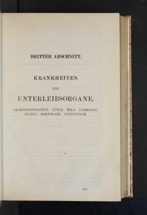 Dritter Abschnitt. Krankheiten der Unterleibsorgane. Digestitionstractus. Leber. Milz. Pankreas. Nieren. Harnblase. Peritonäum.