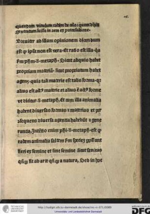 [Textus.] Breviter ad illam opinionem dicendum est quod ipsa non est vera, et ratio est illa, quia secundum philosophum 8 metaphysice Sicut aliquis habet propriam materiam...