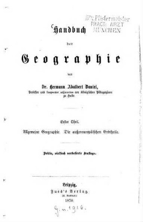 Handbuch der Geographie. 1, Allgemeine Geographie. Die außereuropäischen Erdtheile