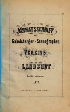 Monatsschrift des Gabelsberger-Stenographen-Vereins in Landshut, 12. 1872
