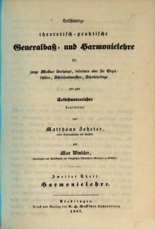Vollständige theoretisch-praktische Generalbaß- und Harmonielehre : für junge Musiker überhaupt, besonders aber für Orgelschüler, Schulseminaristen, Schullehrlinge und zum Selbstunterrichte, 2. Harmonielehre