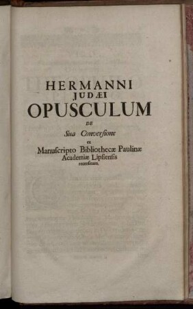 Hermanni Judaei Opusculum De Sua Conversione