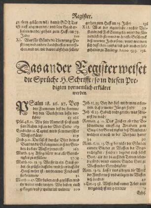 Das ander Register weiset die Sprüche H. Schrifft/ so in diesen Predigten vornemlich erkläret wedren.