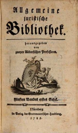 Allgemeine juristische Bibliothek. 5. 1785