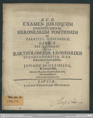12: Examen Juridicum Duodecimum, Erronearum Positionum In Paratitl. Wesenbecii. Libr. X. Tit. I. II. III. & IV.