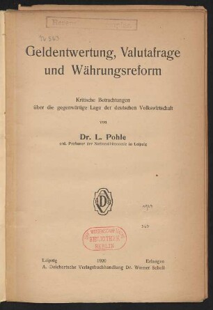 Geldentwertung, Valutafrage und Währungsreform : kritische Betrachtungen über die gegenwärtige Lage der deutschen Volkswirtschaft